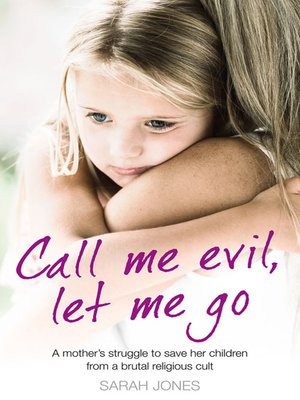 cover image of Call Me Evil, Let Me Go